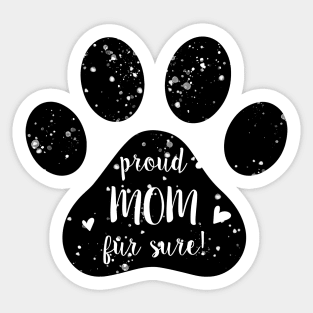 Proud Mom Fur Sure - Black Sticker